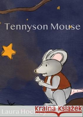 Tennyson Mouse Laura Hockley 9780646812434