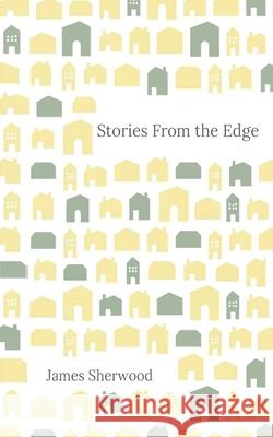 Stories from the Edge James Sherwood 9780646813448