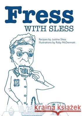 Fress with Sless Justine Sless Ruby McDermott 9780646817453 Justine Sless