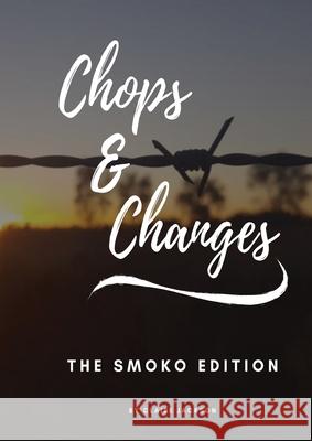 Chops & Changes: The Smoko Edition Claire Therese Jackson   9780646817835 Chops and Changes