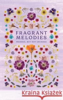 Fragrant Melodies Sarah Alison 9780646822877 Initiate Media Pty Ltd