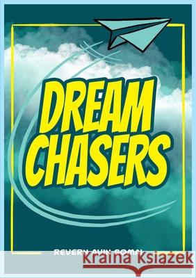 Dream Chasers Revern A. Somai 9780646823188 Dreamchasers