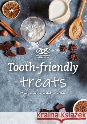 Tooth-friendly treats Irving, Eithne M. 9780646823478 LIGHTNING SOURCE UK LTD