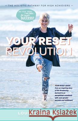 Your Reset Revolution: Burnout to Brilliance Fowller, Louise 9780646823508 Dynamic Inspirations
