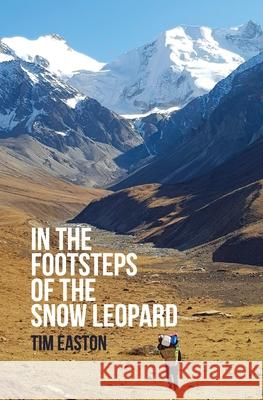 In the footsteps of the Snow Leopard Tim Easton 9780646825571