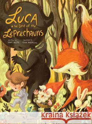 Luca in the land of the Leprechauns Danny Wilcox, Alana Magdalene 9780646826400