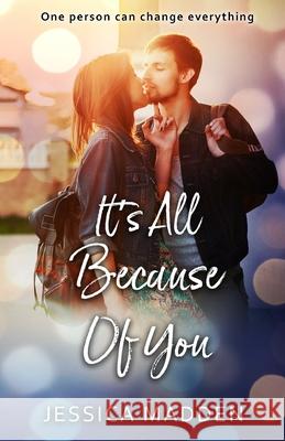 It's All Because Of You Jessica Madden 9780646826783 Violet Hearts Publishing