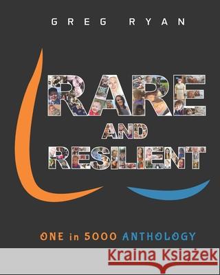 Rare and Resilient: ONE in 5000 Anthology Greg Ryan 9780646831527 One in 5000 Foundation