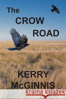 The Crow Road McGinnis Kerry McGinnis 9780646833705