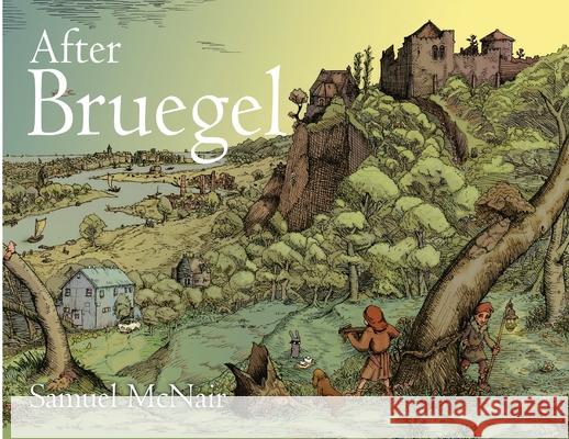 After Bruegel Samuel James McNair 9780646833736 Samuel McNair