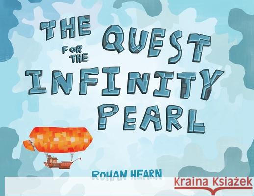 The Quest for the Infinity Pearl Rohan Hearn 9780646836287