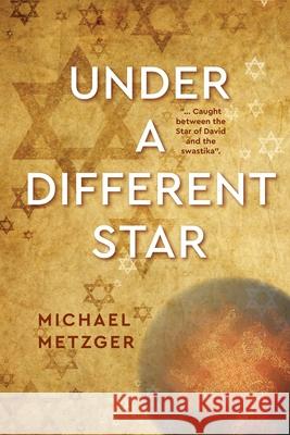 Under a Different Star Michael Metzger Catherine Oliver 9780646843070