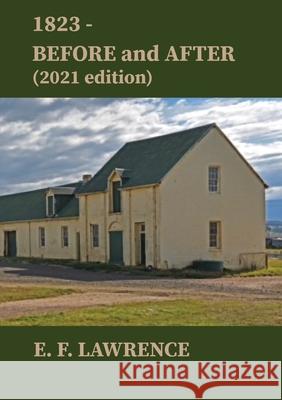 1823 - Before and After (2021 Edition) E. F. Lawrence 9780646843612 Kol Sason Press