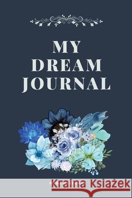 My Dream Journal Roma Waterman 9780646850399 I Was Carried Pty Ltd