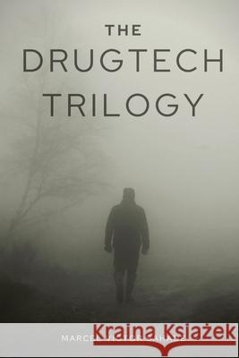 The DrugTech Trilogy Marcel Victor Sahade 9780646852546 Marcel Victor Sahade