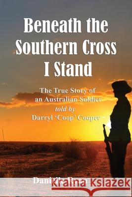 Beneath the Southern Cross I Stand Danielle Ryan 9780646853222 Danielle Louise Ryan