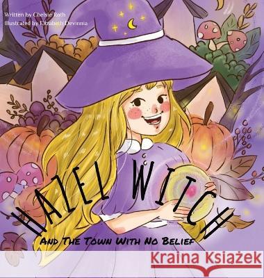 HAZEL WITCH And The Town With No Belief Chelsie Roth Elizabeth Devinnia  9780646858746