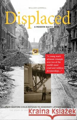 Displaced - A Modern Baltic Saga William Gemmell   9780646860114 Road to Obi