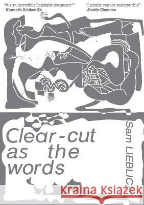 Clear-cut as the words Sam Lieblich James Vinciguerra 9780646864259