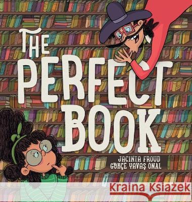 The Perfect Book Jacinta Froud G?k?e Yavaş ?nal 9780646866604 Jacinta Froud