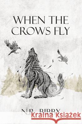 When the Crows fly N R Bibby   9780646867533 N.R. Bibby