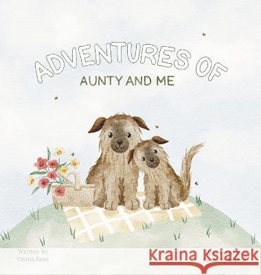 Adventures of Aunty and Me Emma Rose Sanna Sjoestroem  9780646876146 Emma Rose