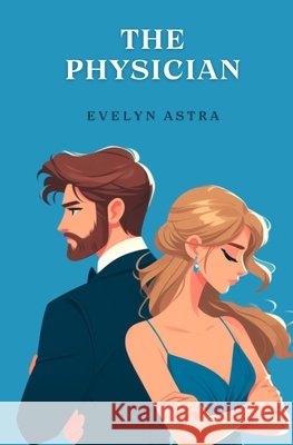 The Physician Evelyn Astra 9780646892740