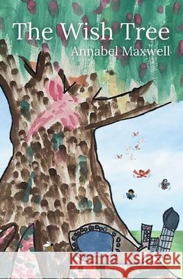 The Wish Tree Annabel Maxwell Stacey Gittens 9780646896601 E Maxwell