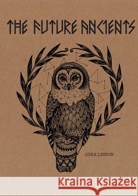 The Future Ancients Luka Lesson 9780646909974 Future Ancients