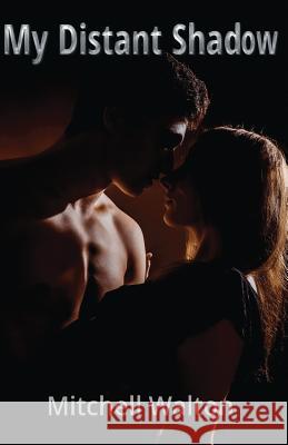 My Distant Shadow Mitchell Walton 9780646924847 Mitchell Walton