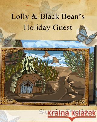 Lolly & Black Bean's Holiday Guests Suzie Parker Suzie Parker 9780646933412