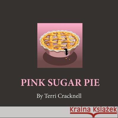 Pink Sugar Pie: Disaster in the sugar bowl Cracknell, Terri 9780646944432