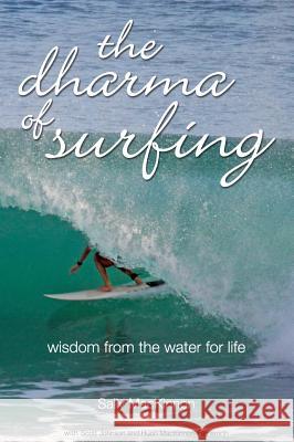 The dharma of surfing: wisdom from the water for life MacKinnon, Sally Anne 9780646955551