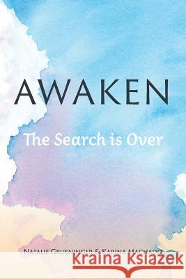 Awaken: The Search is Over Grueninger, Natalie 9780646959429 Natalie Grueninger