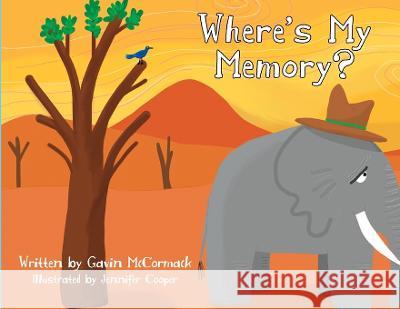 Where's My Memory? Gavin McCormack 9780646964720