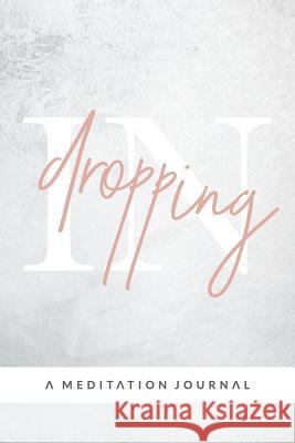 Dropping In: A Meditation Journal Preston, Danyah 9780646965154 Mellow Mind
