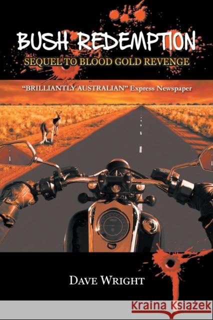 Bush Redemption: Sequel to Blood Gold Revenge Dave Wright 9780646968872