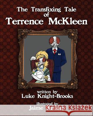 The Transfixing Tale of Terrence McKleen Luke Knight-Brooks Jaime Buckley 9780646980966