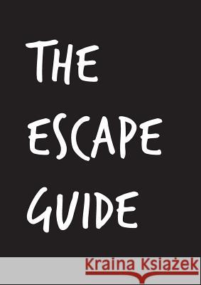 The Escape Guide: * I'm a list junkie give me everything... Charles, C. 9780646990040 Cindy Charles