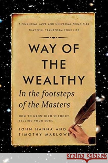 Way of the Wealthy: In the Footsteps of the Masters Hanna, John 9780646995649
