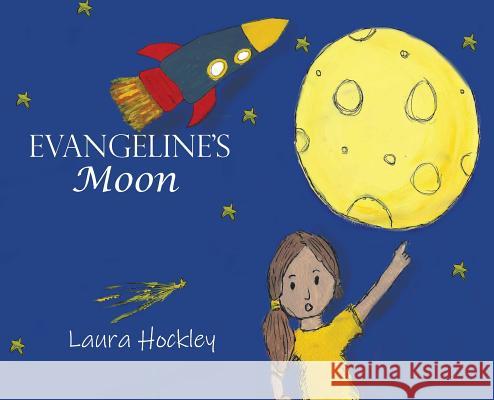 Evangeline's Moon Laura Hockley Laura Hockley 9780646996127 Laura Hockley