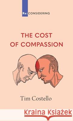 The Cost of Compassion Tim Costello 9780647530931