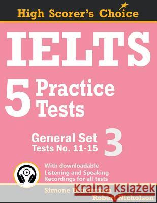 IELTS 5 Practice Tests, General Set 3: Tests No. 11-15 Braverman, Simone 9780648000037 Simone Braverman