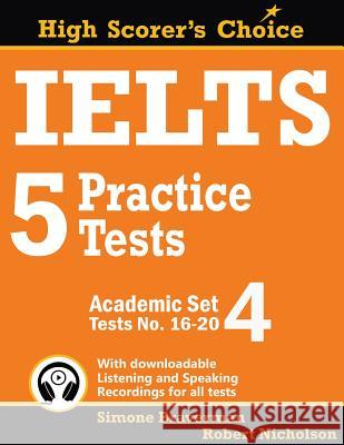 IELTS 5 Practice Tests, Academic Set 4: Tests No. 16-20 Simone Braverman Robert Nicholson 9780648000044 Simone Braverman