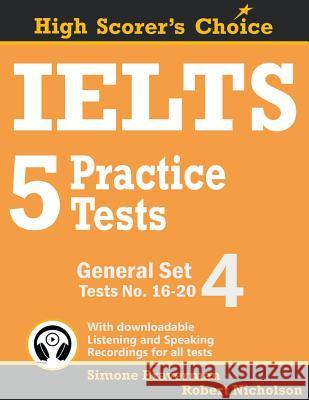 IELTS 5 Practice Tests, General Set 4: Tests No. 16-20 Simone Braverman Robert Nicholson 9780648000051 Simone Braverman