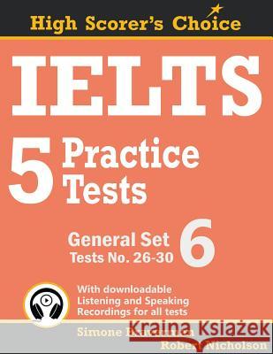 IELTS 5 Practice Tests, General Set 6: Tests No. 26-30 Simone Braverman, Robert Nicholson 9780648000099 Simone Braverman