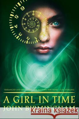 A Girl in Time John Birmingham   9780648003601 John Birmingham