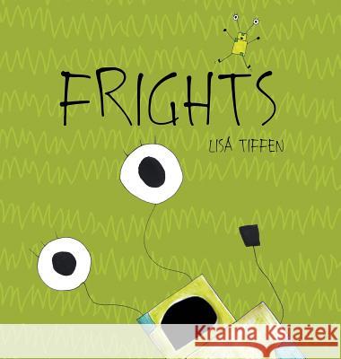 Frights Lisa Tiffen Lisa Tiffen Matt Ottley 9780648006879