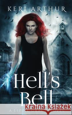 Hell's Bell Keri Arthur 9780648007777 Ka Publishing Pty Ltd