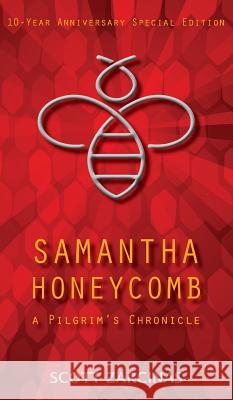 Samantha Honeycomb: A Pilgrim's Chronicle Scott Zarcinas   9780648007906 Doctorzed Publishing